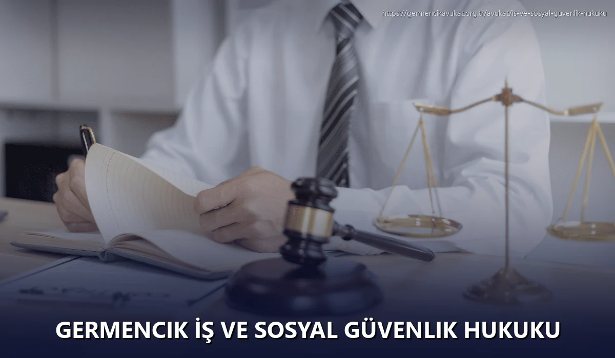 Germencik İş ve Sosyal Güvenlik Hukuku