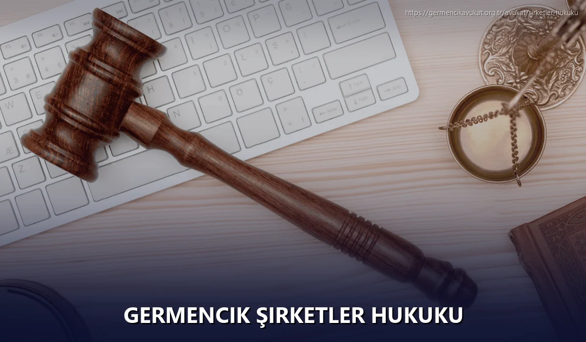 Germencik Şirketler Hukuku